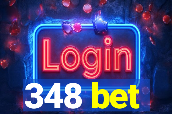 348 bet